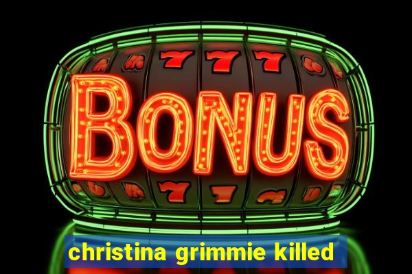 christina grimmie killed